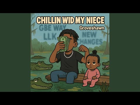 Chillin Wid My Niece