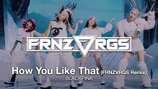 Download lagu BLACKPINK - How You Like That (FRNZVRGS Remix) [Dubstep vs. Tekno Budots] mp3