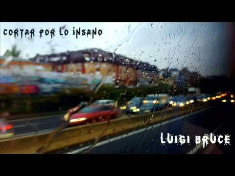 BRUCE Y LUIGI - CORTAR POR LO INSANO