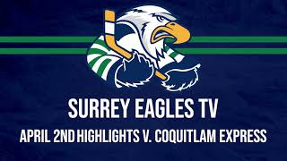 HIGHLIGHTS: Coquitlam Express @ Surrey Eagles - April 2nd, 2021