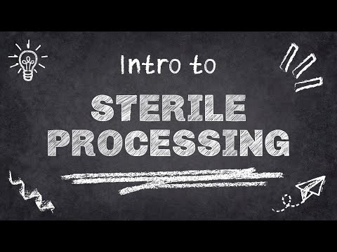 Intro to Sterile Processing  |  What do Sterile Processing Technicians do?