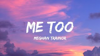 Meghan Trainor - Me Too (Lyrics)