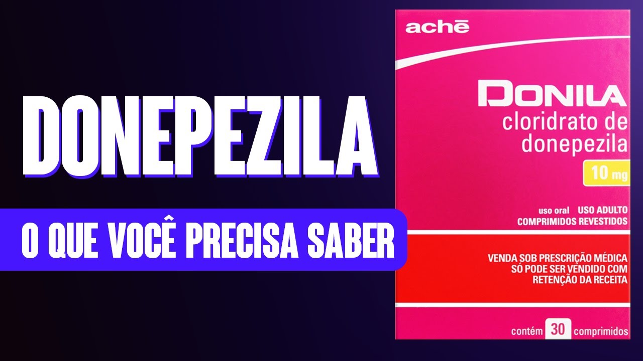 ENTENDA COMO A DONEPEZILA (DONILA) AGE NO CÉREBRO!