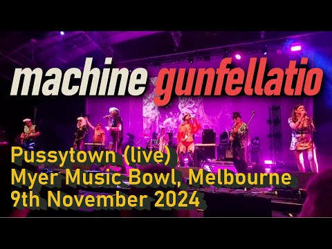 Machine Gun Fellatio - Pussytown (live) @ Sidney Myer Music Bowl, 9th November 2024