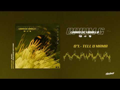 07.- Tell U Mama / Opium G, Jayrick