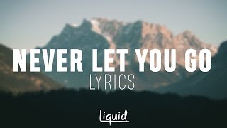 Kygo - Never Let You Go Lyrics