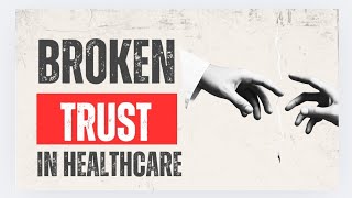 Doctors Don't Earn Our Trust Anymore