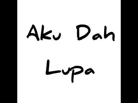F4dli - Aku Dah Lupa