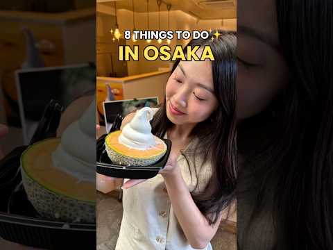 Do Not Go To Osaka Without Doing These 8 Things #japan
