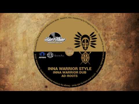 AD-Roots · Inna Warrior Style/Inna Warrior Dub (Rise&Shine Productions BCN)
