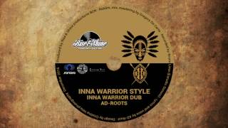 AD-Roots · Inna Warrior Style/Inna Warrior Dub (Rise&Shine Productions BCN)