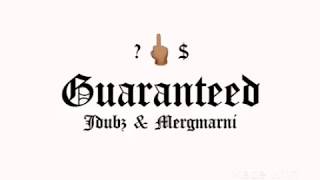 JDUB & MERG - GUARANTEED