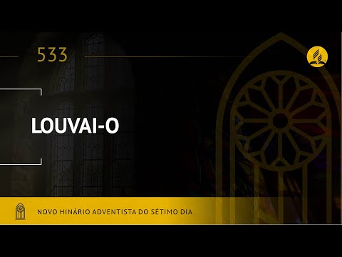 Novo Hinário Adventista • Hino 533 • Louvai-o • (Lyrics) • Infantil