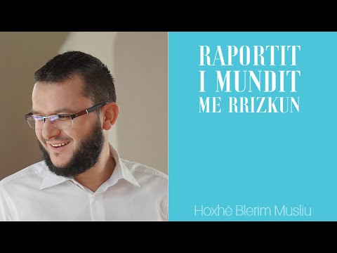 Raportit i mundit me rrizkun - Hoxhë Blerim Musliu
