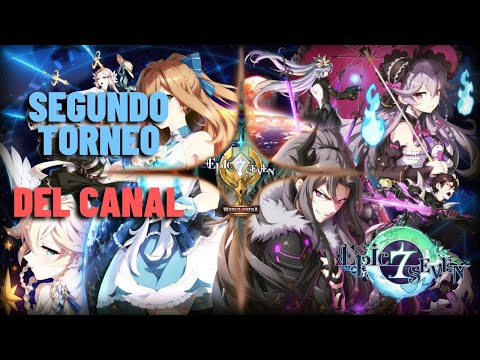 🏆SEGUNDO TORNEO DE EPIC SEVEN DEL CANAL (RESUBIDO COMPLETO)🏆