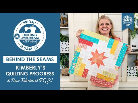 LIVE: Sew Much Progress! July Quilt Along Progress & What's New at FQS!⁠ - Behind the Seams