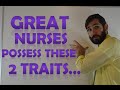 Great Nurses Possess These 2 Traits