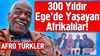 300 Yıldır Ege'de Yaşayan Afrikalılar! - Afro Türkler