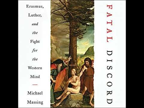 Fatal Discord: Erasmus, Luther, and the Fight for the Western Mind by Michael Massing