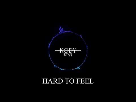 Hard To Feel- Kody Ryan