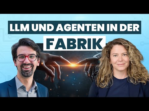 LLMs und KI-Agenten in der Produktion – mit Dr. Jana Kirchheim #227
