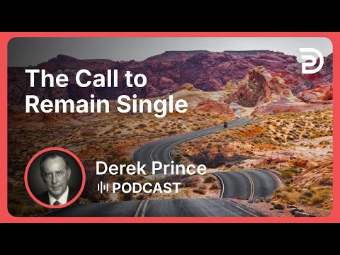 The Call to Remain Single | Part 3 - God Is a Matchmaker | Derek Prince