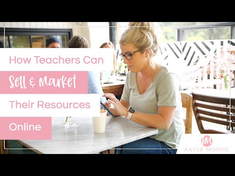 How Teachers Can Sell & Market Their Resources Online