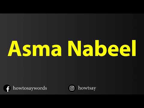 How To Pronounce Asma Nabeel