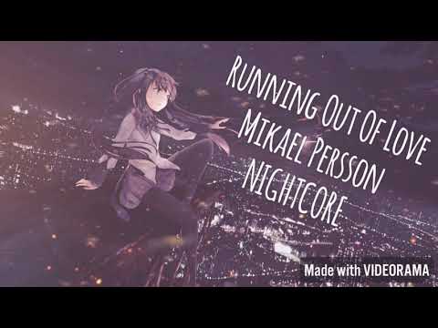 Running Out Of Love - Mikael Persson [ Nightcore ]