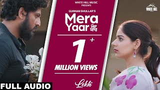 Mera Yaar (Full Audio) LEKH  Gurnam Bhullar  Tania