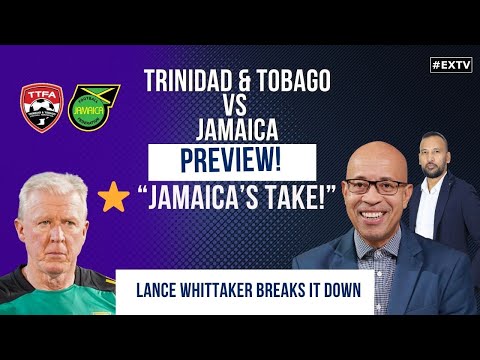 Jamaica’s Expert View! Lance Whittaker Analyzes T&T vs Jamaica | World Cup Qualifier