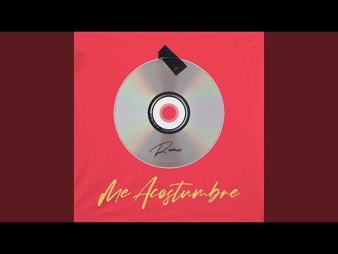Me Acostumbre (Remix)