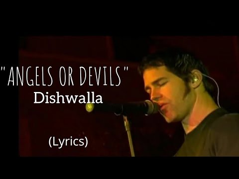 ANGELS OR DEVILS - Dishwalla (Lyrics)