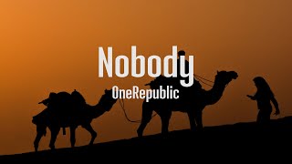 OneRepublic - Nobody (Lyrics)