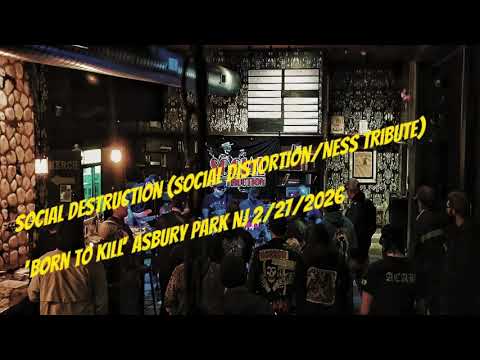 Social Destruction (Social Distortion/Ness tribute) 'BORN TO KILL ' Asbury Park NJ 2/27/2026