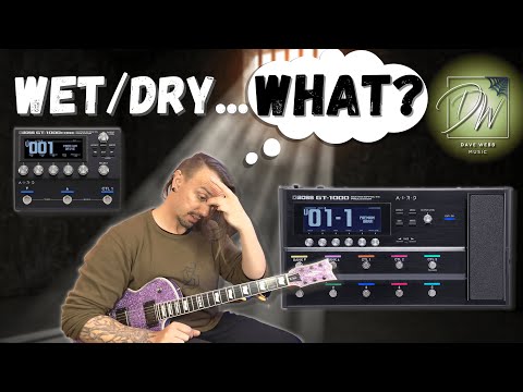 Make A ‘Wet/Dry/Wet’ Rig - BOSS GT-1000