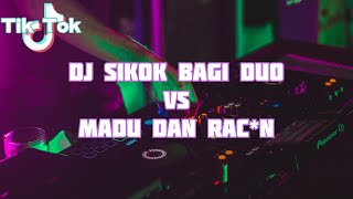 Download lagu DJ SIKOK BAGI DUO x MADU & RAC*N x Tiktok Viral Funkot 2022 mp3