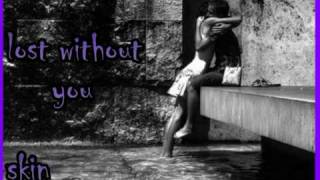 lost without you - skin