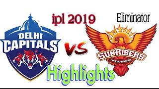 DC vs SRH eliminator match highlights full video IPL 2019