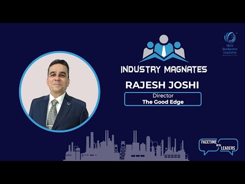 Esteemed "Industry Magnates" Interview with Rajesh Joshi, Director