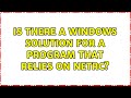 Is There A Windows Solution For A Program That Relies On Netrc 3 Solutions