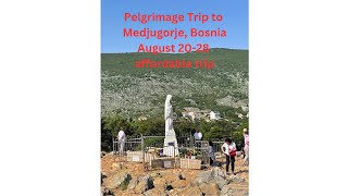 Pilgrimage Trip to Medjugorje Bosnia August 2024