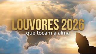 Entre na Presença de Deus AGORA ???? Louvores de Adoração 2026 | Top Músicas Gospel Mais Poderosas ????✨