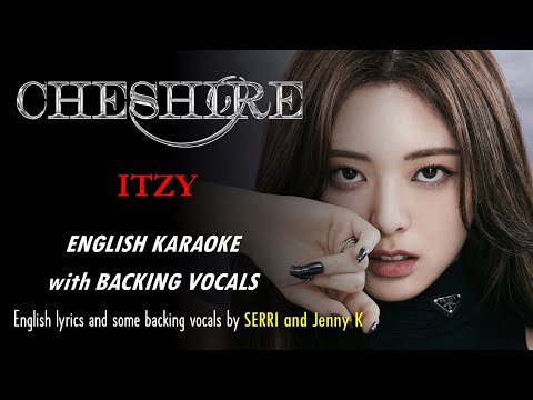 ITZY - CHESHIRE - ENGLISH KARAOKE with BACKING VOCALS