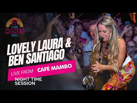 LOVELY LAURA & BEN SANTIAGO｜Night Sessions at Café Mambo Ibiza Ibiza 2024｜JUNE 18th