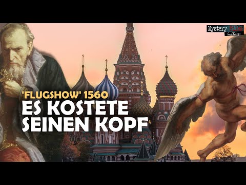 Teufelswerk 1560! | Vergessener Ikarus bei Zar Iwan der Schreckliche in Moskau und andere Pioniere