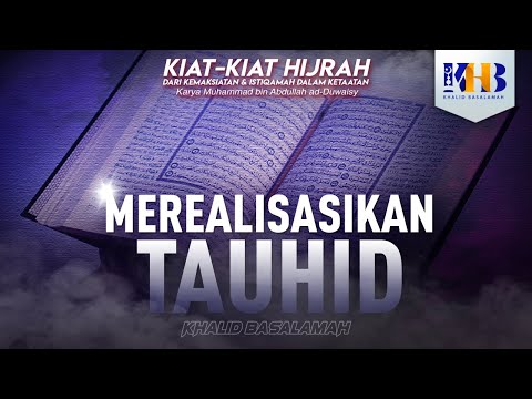 Kiat-Kiat Hijrah #14 - Merealisasikan Tauhid - Khalid Basalamah