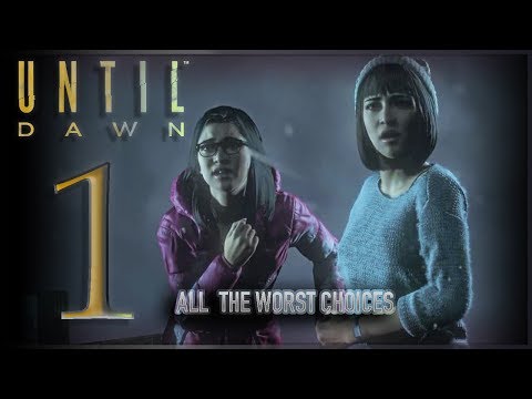 UNTIL DAWN | ALL THE BAD CHOICES !!! | PART 1