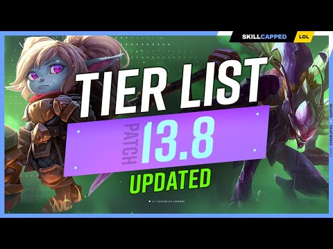 NEW UPDATED TIER LIST for PATCH 13.8 - League of Legends