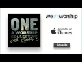 ONE A Worship Collective - To Honor You (Live)